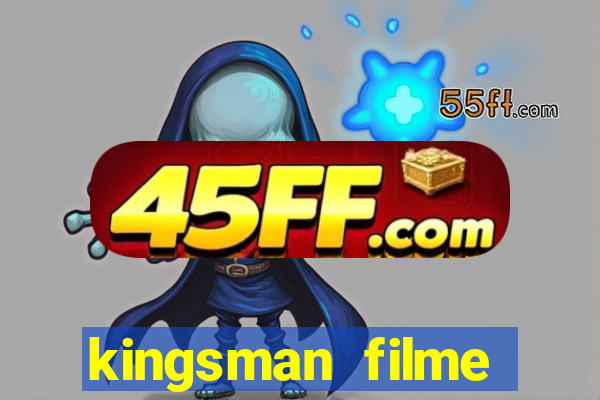kingsman filme completo dublado superflix